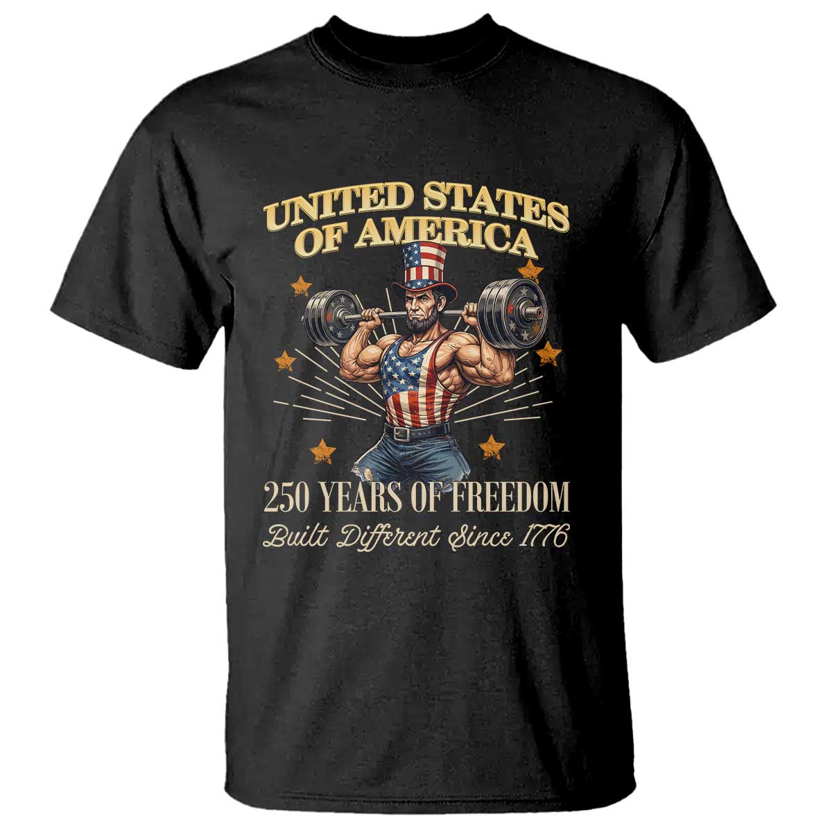 USA 250 Years of Freedom Muscular Uncle Sam Weightlifter T Shirt Built Different Since 1776 Funny Patriotic Buff Graphic TS02 Black Print Your Wear