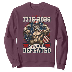 Still Undefeated 1776 to 2026 Muscular Uncle Sam Sweatshirt Buff Bodybuilder American Flag 250th Anniversary Semiquincentennial TS02 Maroon Print Your Wear