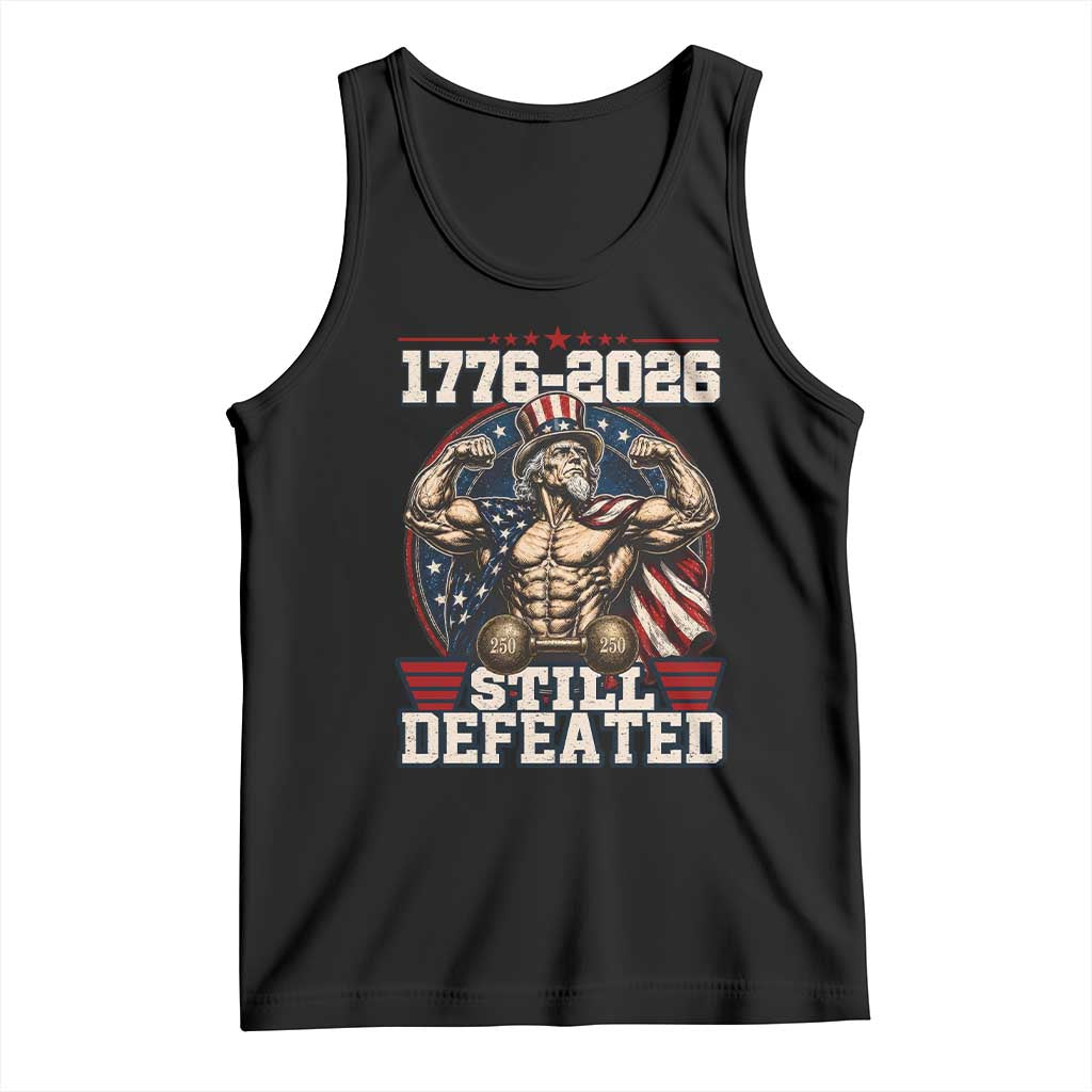 Still Undefeated 1776 to 2026 Muscular Uncle Sam Tank Top Buff Bodybuilder American Flag 250th Anniversary Semiquincentennial TS02 Black Print Your Wear