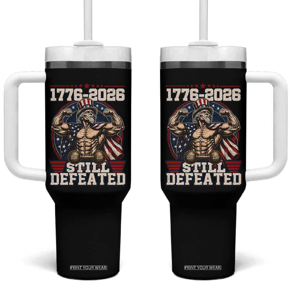 Still Undefeated 1776 to 2026 Muscular Uncle Sam Tumbler With Handle Buff Bodybuilder American Flag 250th Anniversary Semiquincentennial TS02 One Size: 40 oz Black Print Your Wear