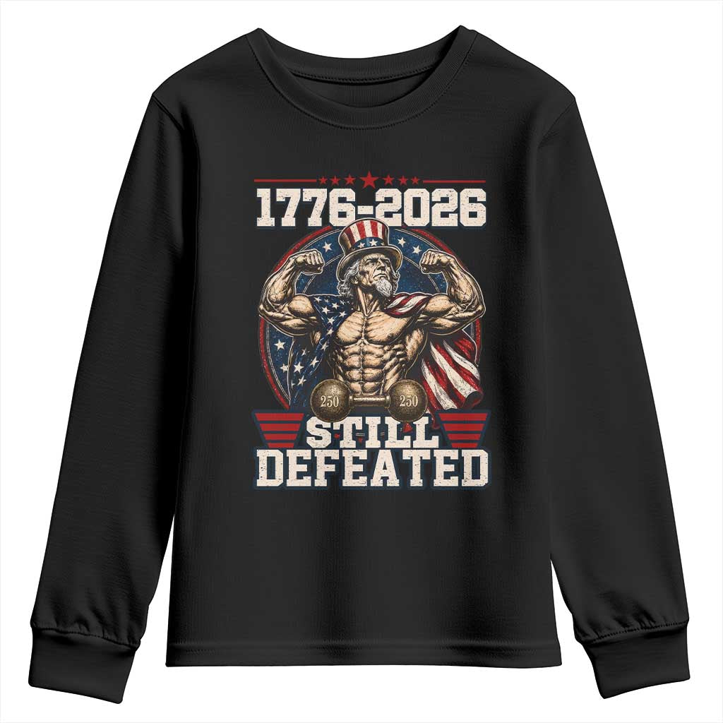 Still Undefeated 1776 to 2026 Muscular Uncle Sam Youth Sweatshirt Buff Bodybuilder American Flag 250th Anniversary Semiquincentennial TS02 Black Print Your Wear