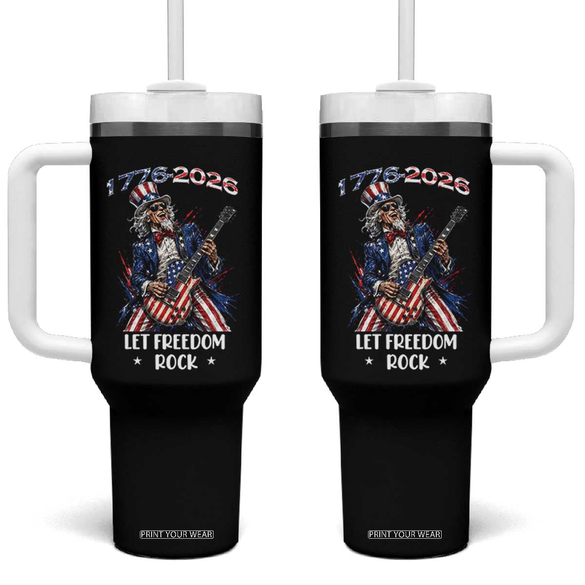 Let Freedom Rock Uncle Sam Rock Star Tumbler With Handle Funny Electric Guitar Player American Flag Suit 1776 to 2026 Semiquincentennial TS02 One Size: 40 oz Black Print Your Wear