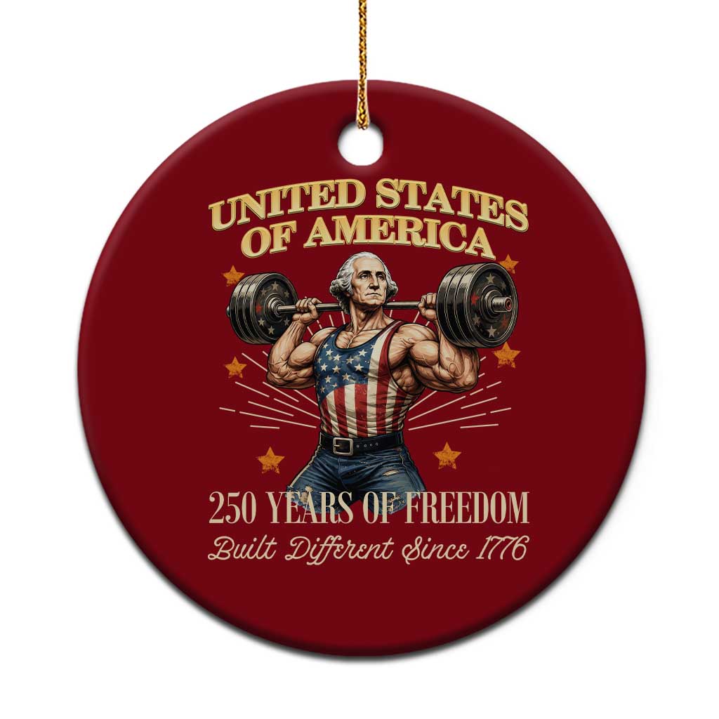 USA 250 Years of Freedom Muscular George Washington Weightlifter Ceramic Ornament Built Different Since 1776 Funny Patriotic 1st President Bodybuilder TS02 1pc Red Print Your Wear