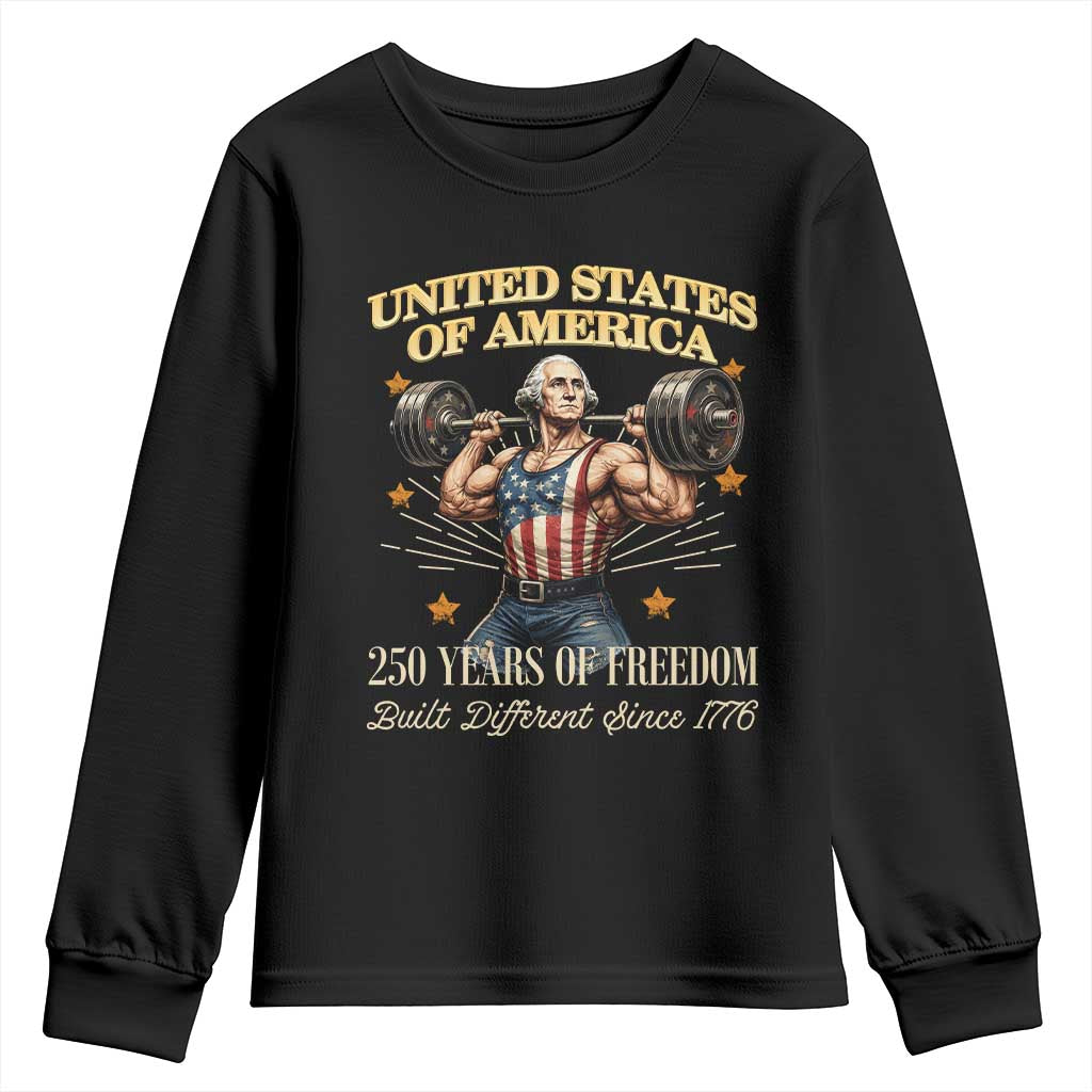 USA 250 Years of Freedom Muscular George Washington Weightlifter Youth Sweatshirt Built Different Since 1776 Funny Patriotic 1st President Bodybuilder TS02 Black Print Your Wear