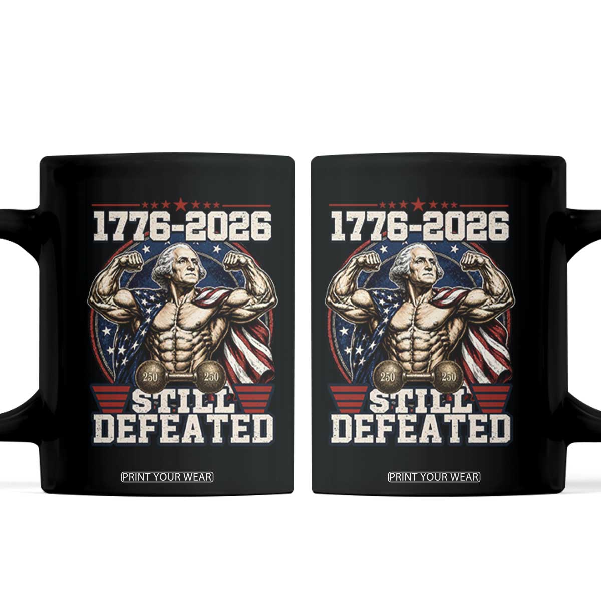 Still Undefeated 1776 to 2026 Muscular George Washington Coffee Mug Buff Bodybuilder American Flag Cape 250th Anniversary Semiquincentennial TS02 Black Print Your Wear