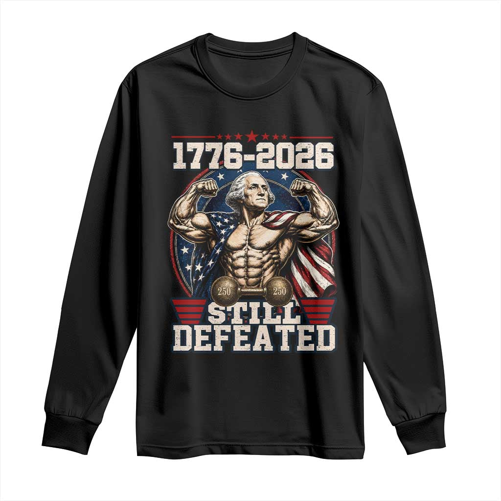 Still Undefeated 1776 to 2026 Muscular George Washington Long Sleeve Shirt Buff Bodybuilder American Flag Cape 250th Anniversary Semiquincentennial TS02 Black Print Your Wear
