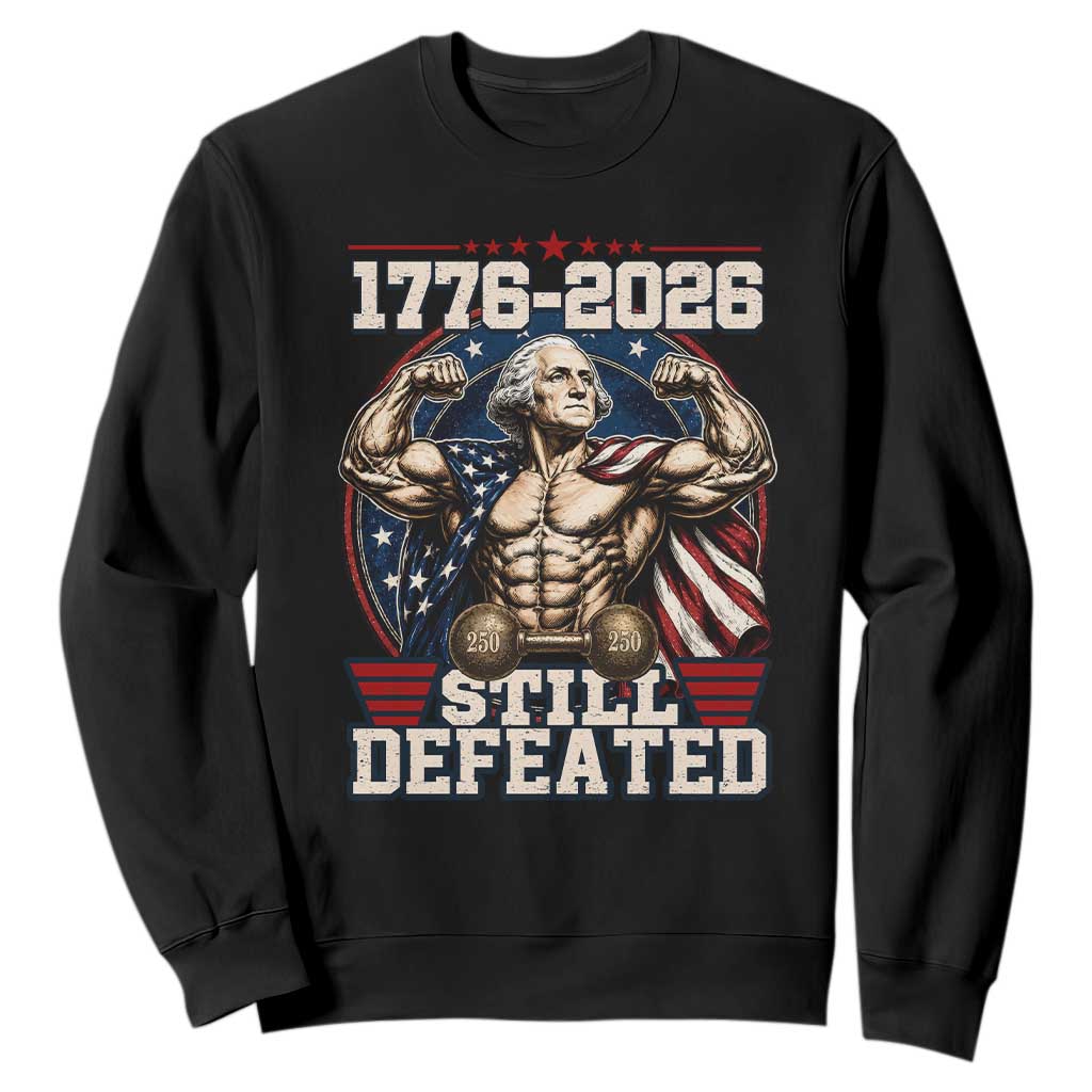 Still Undefeated 1776 to 2026 Muscular George Washington Sweatshirt Buff Bodybuilder American Flag Cape 250th Anniversary Semiquincentennial TS02 Black Print Your Wear