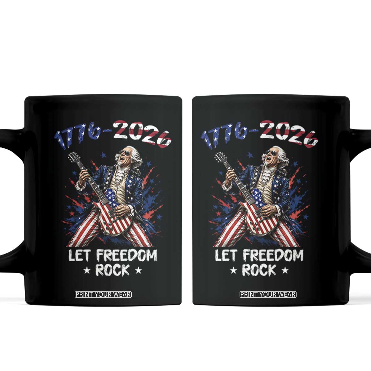 Let Freedom Rock George Washington Rock Star Coffee Mug Funny Electric Guitar Player American Flag Suit 1776 to 2026 Semiquincentennial TS02 Black Print Your Wear