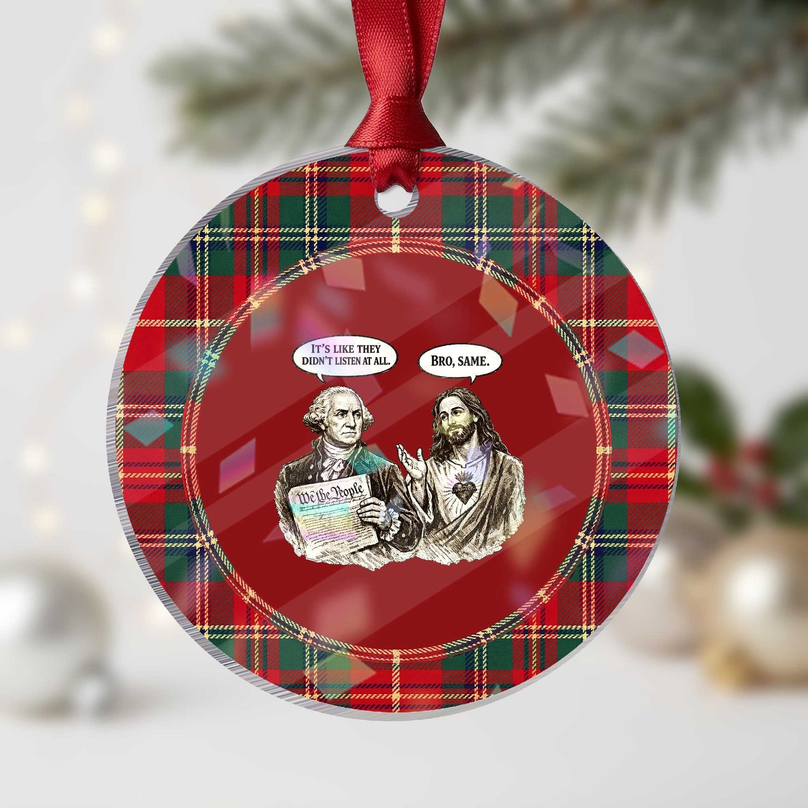 George Washington and Jesus Funny Historical Conversation Holographic Acrylic Ornament Its Like They Didnt Listen At All Meme Patriotic Humor