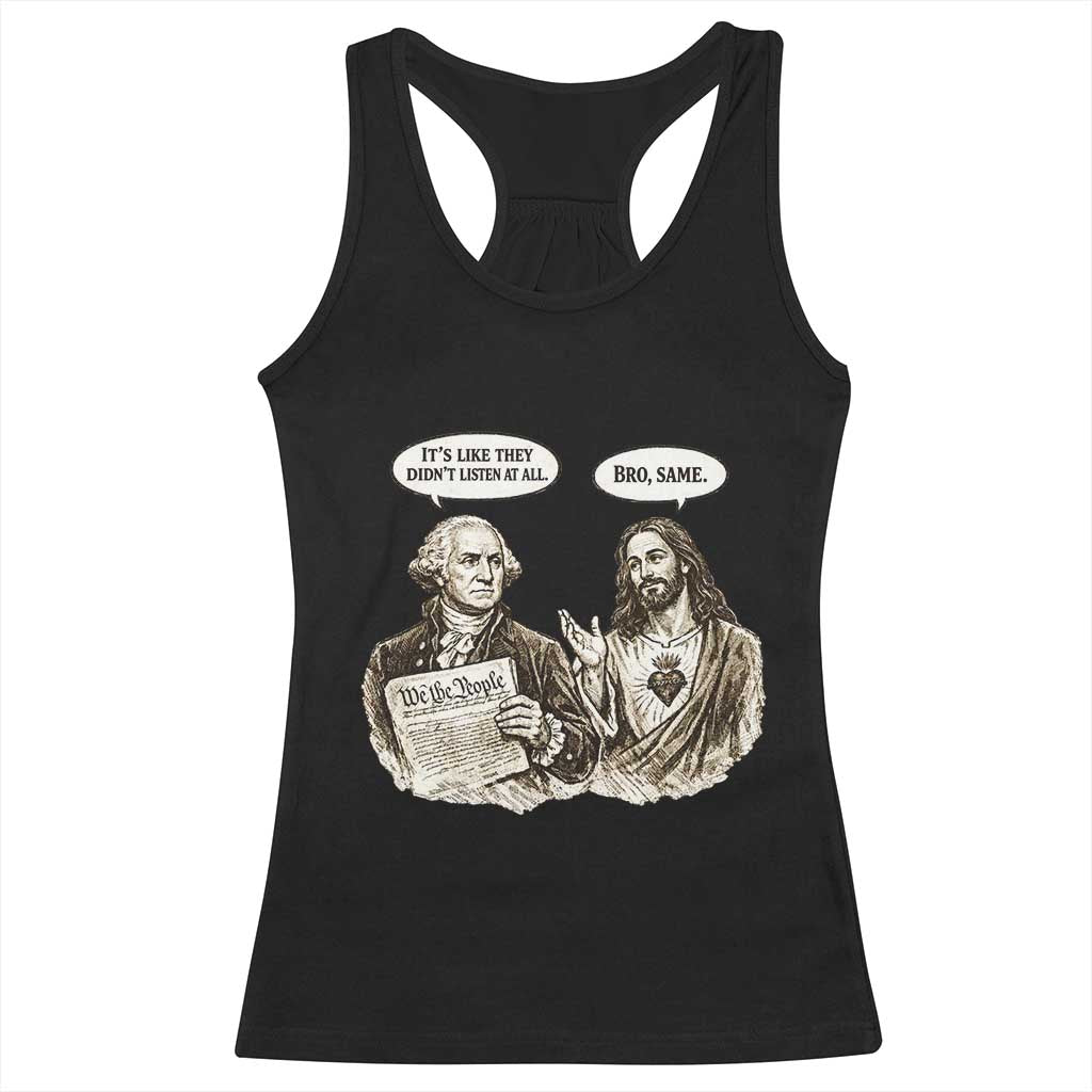 George Washington and Jesus Funny Historical Conversation Racerback Tank Top Its Like They Didnt Listen At All Meme Patriotic Humor TS02 Black Print Your Wear