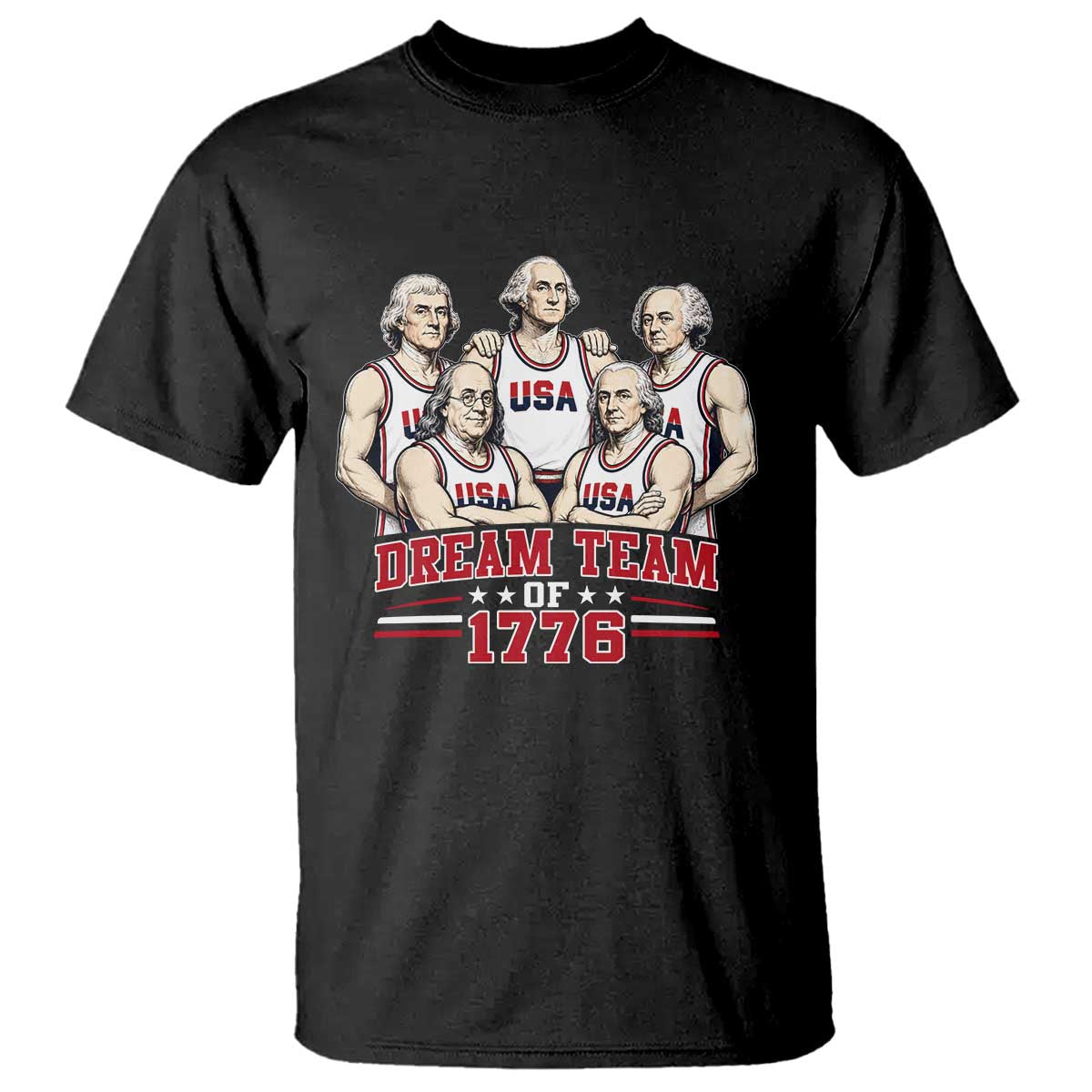 Dream Team of 1776 Funny Founding Fathers Basketball Players T Shirt Patriotic Sports Team Parody 4th of July 250th Anniversary TS02 Black Print Your Wear