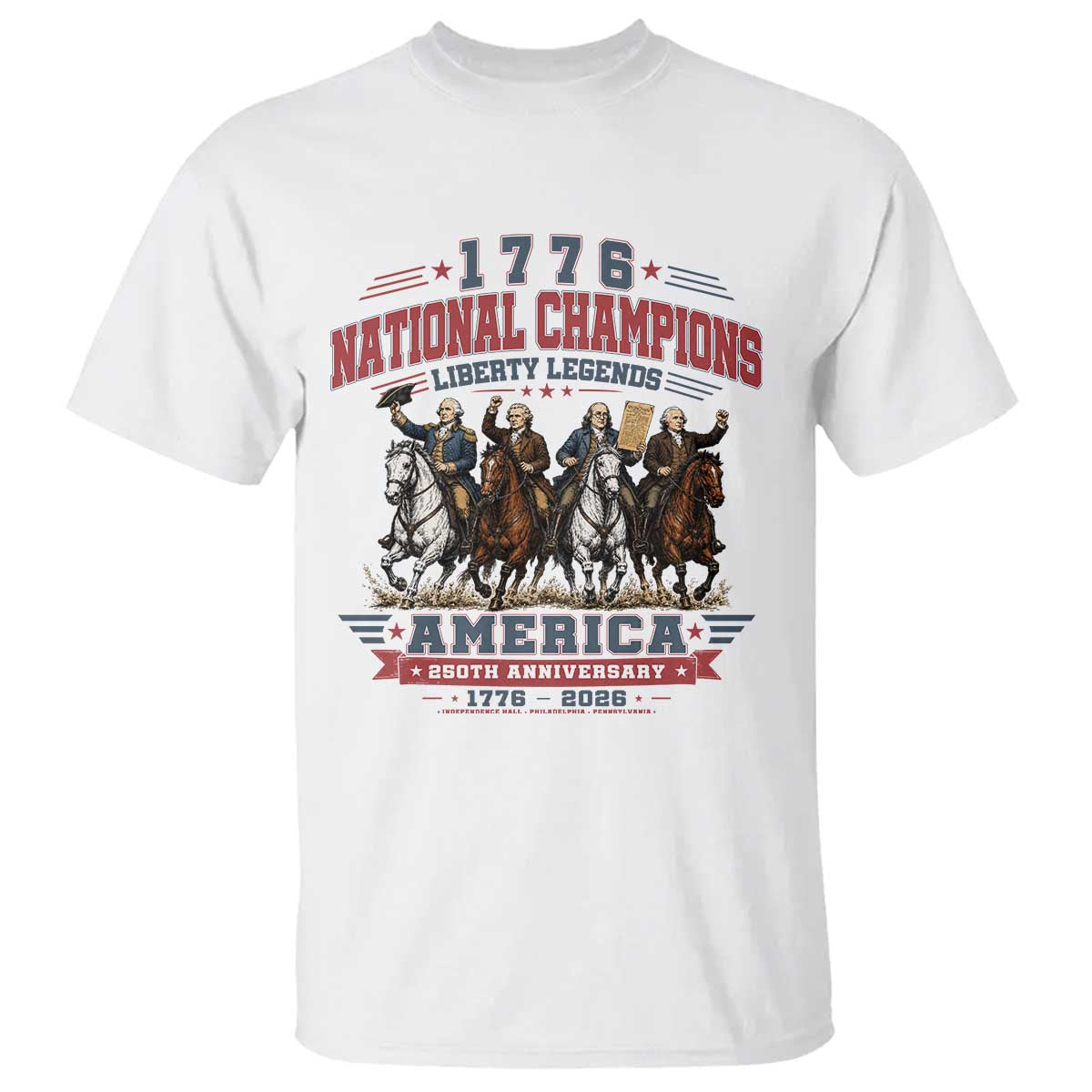 1776 National Champions Liberty Legends Vintage T Shirt Horseback Founding Fathers America 250th Anniversary TS02 White Print Your Wear