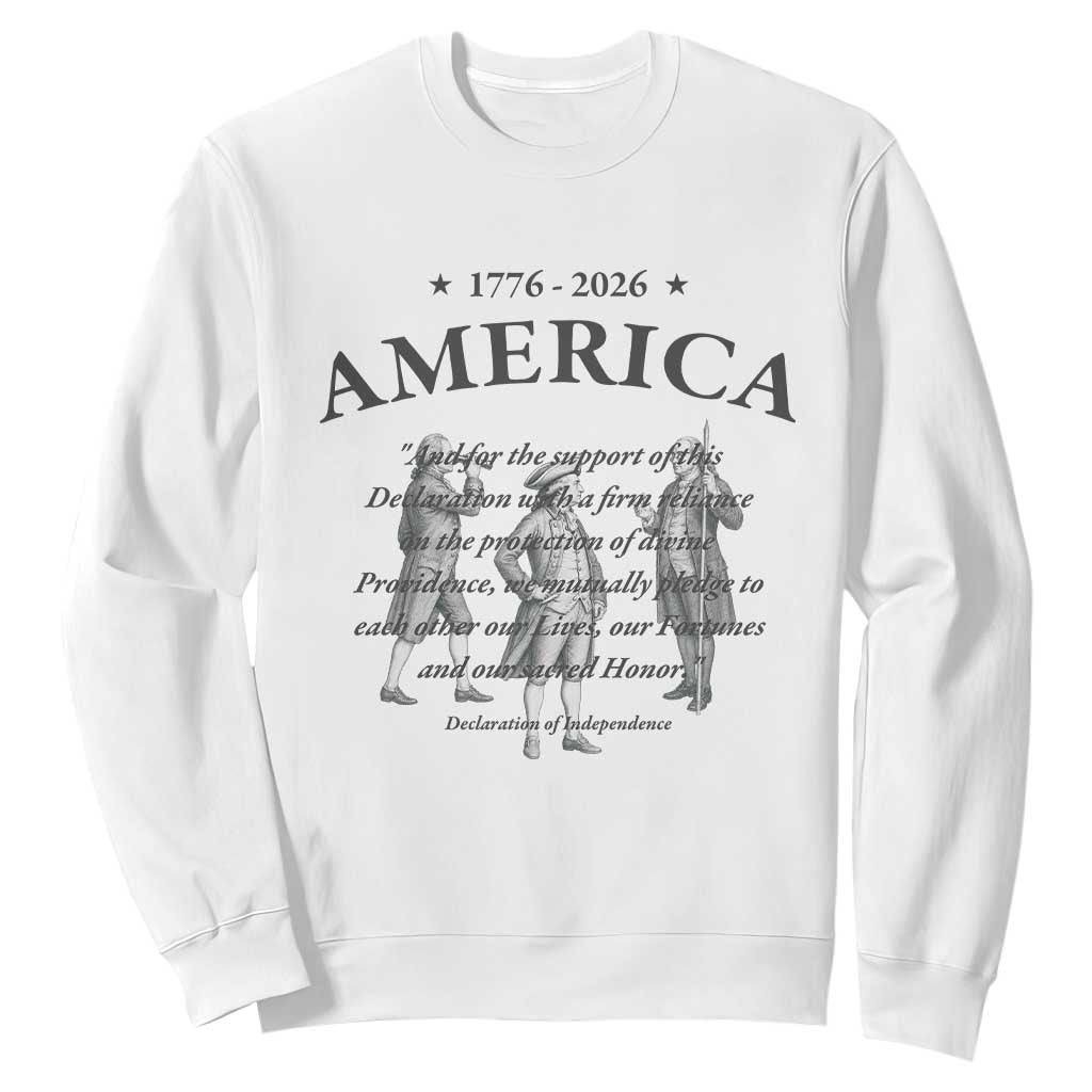 Declaration of Independence Sacred Honor Quote Graphic Sweatshirt Vintage 1776 to 2026 America Patriotic History TS02 White Print Your Wear