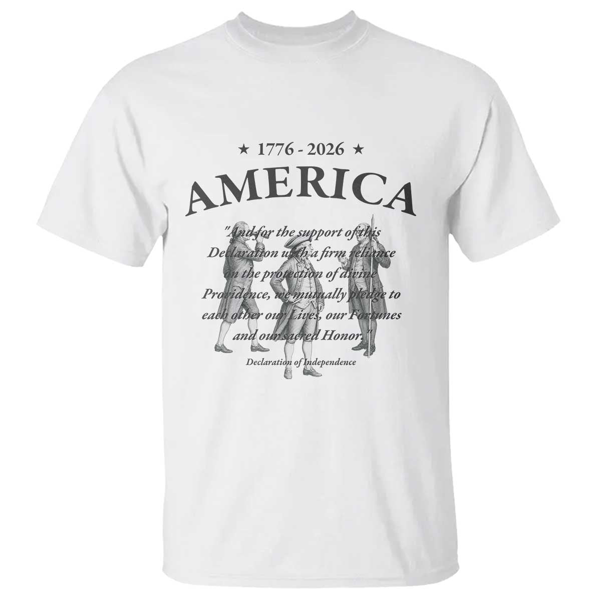 Declaration of Independence Sacred Honor Quote Graphic T Shirt Vintage 1776 to 2026 America Patriotic History TS02 White Print Your Wear