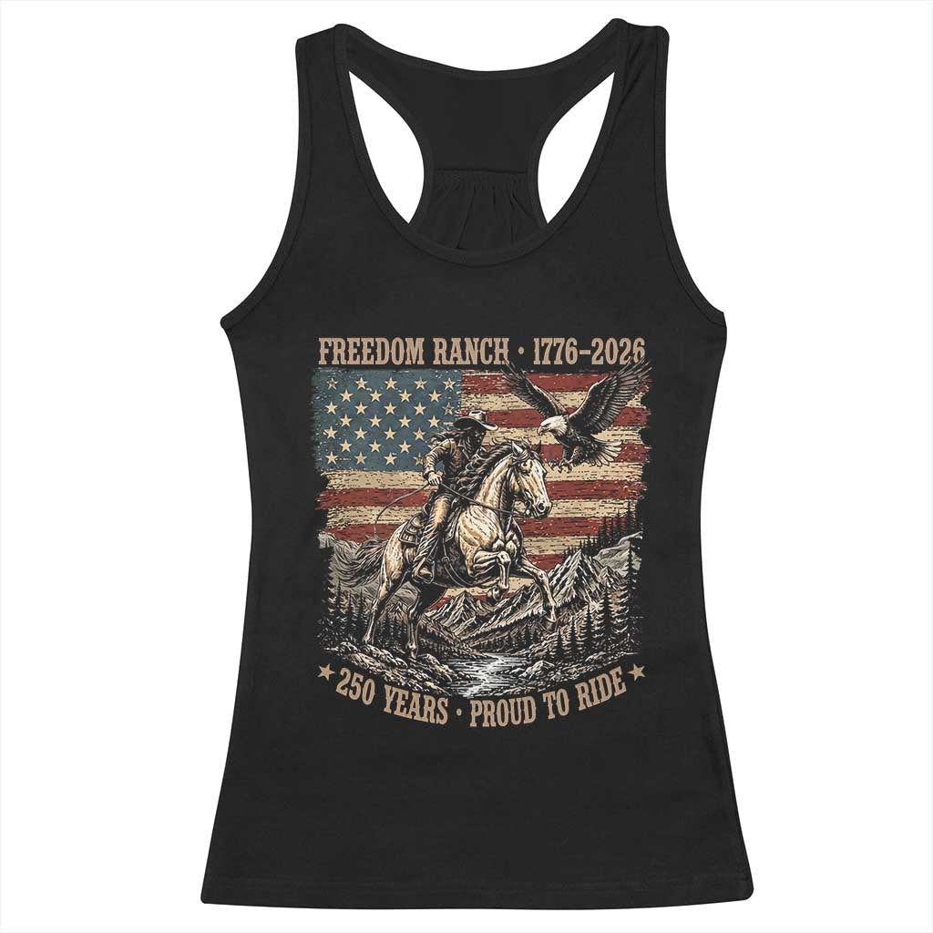 Vintage Cowboy and Soaring Eagle Freedom Ranch 1776 to 2026 Racerback Tank Top Proud to Ride American Flag 250th Anniversary TS02 Black Print Your Wear