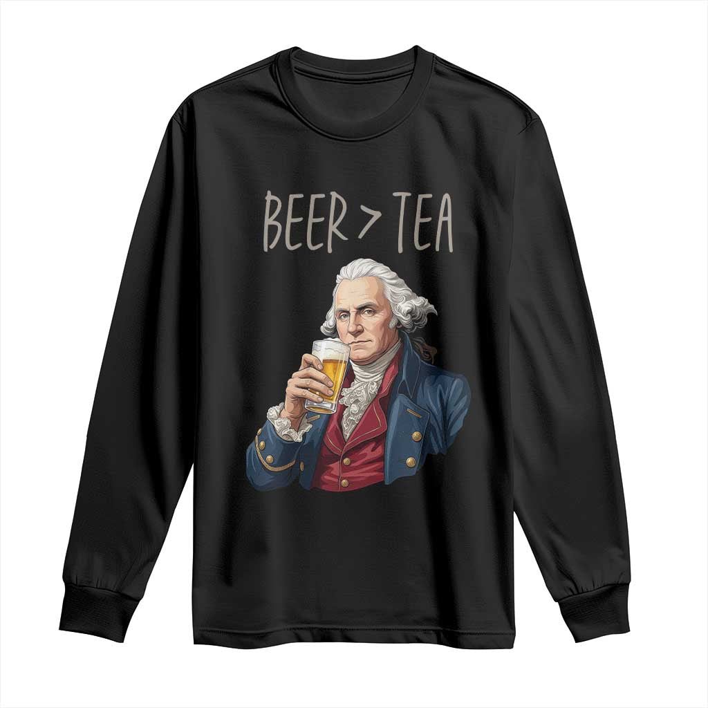 Beer Greater Than Tea Funny Founding Fathers Long Sleeve Shirt American History Drinking Boston Tea Party Sarcasm TS02 Black Print Your Wear