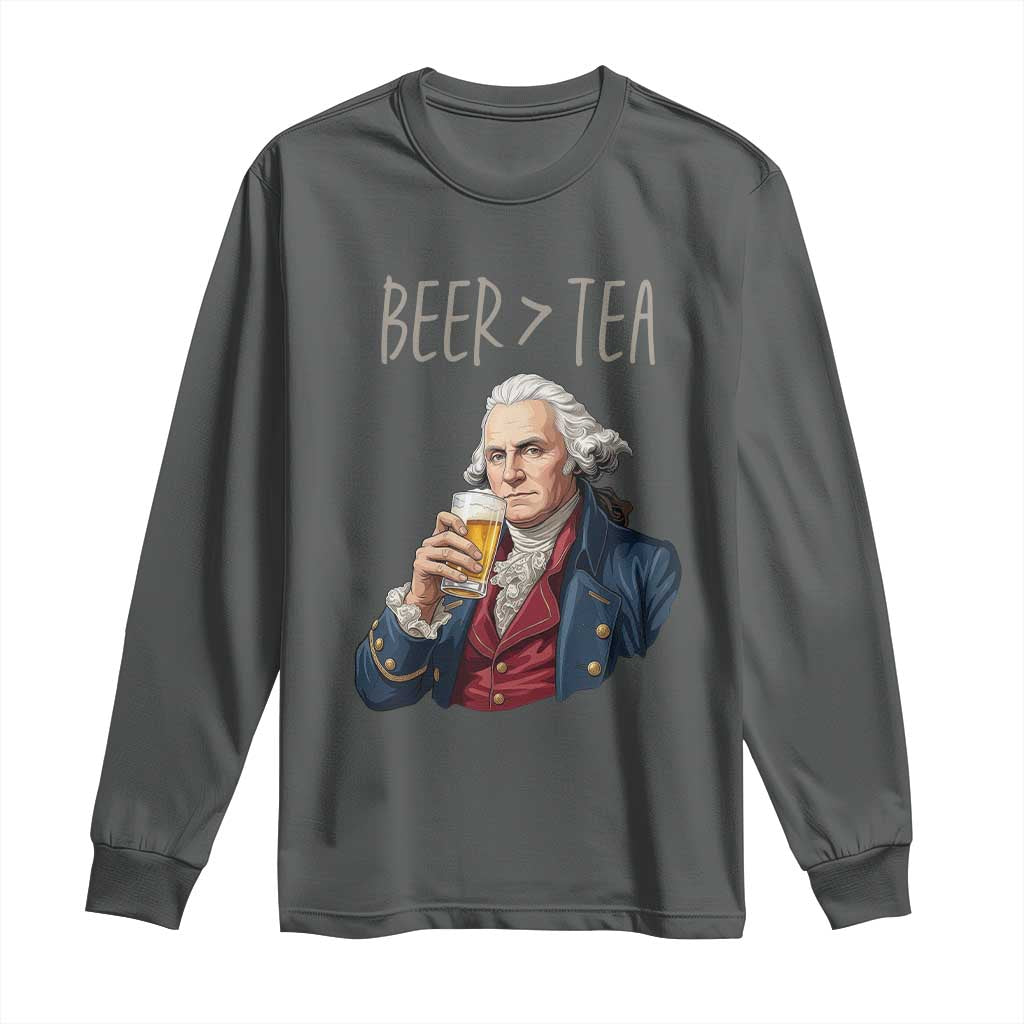 Beer Greater Than Tea Funny Founding Fathers Long Sleeve Shirt American History Drinking Boston Tea Party Sarcasm TS02 Dark Heather Print Your Wear