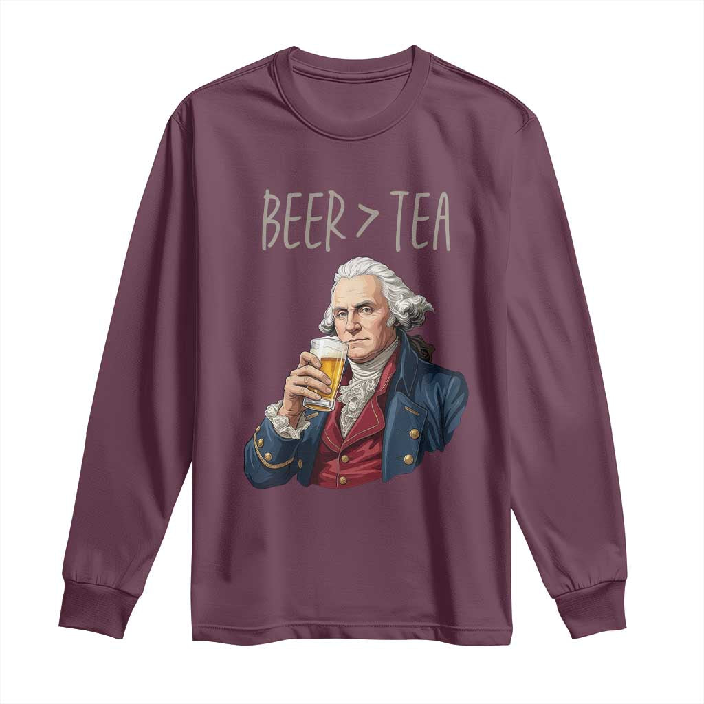 Beer Greater Than Tea Funny Founding Fathers Long Sleeve Shirt American History Drinking Boston Tea Party Sarcasm TS02 Maroon Print Your Wear