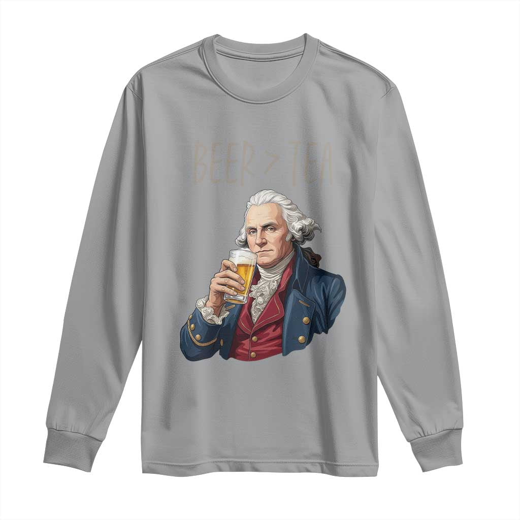 Beer Greater Than Tea Funny Founding Fathers Long Sleeve Shirt American History Drinking Boston Tea Party Sarcasm TS02 Sport Gray Print Your Wear