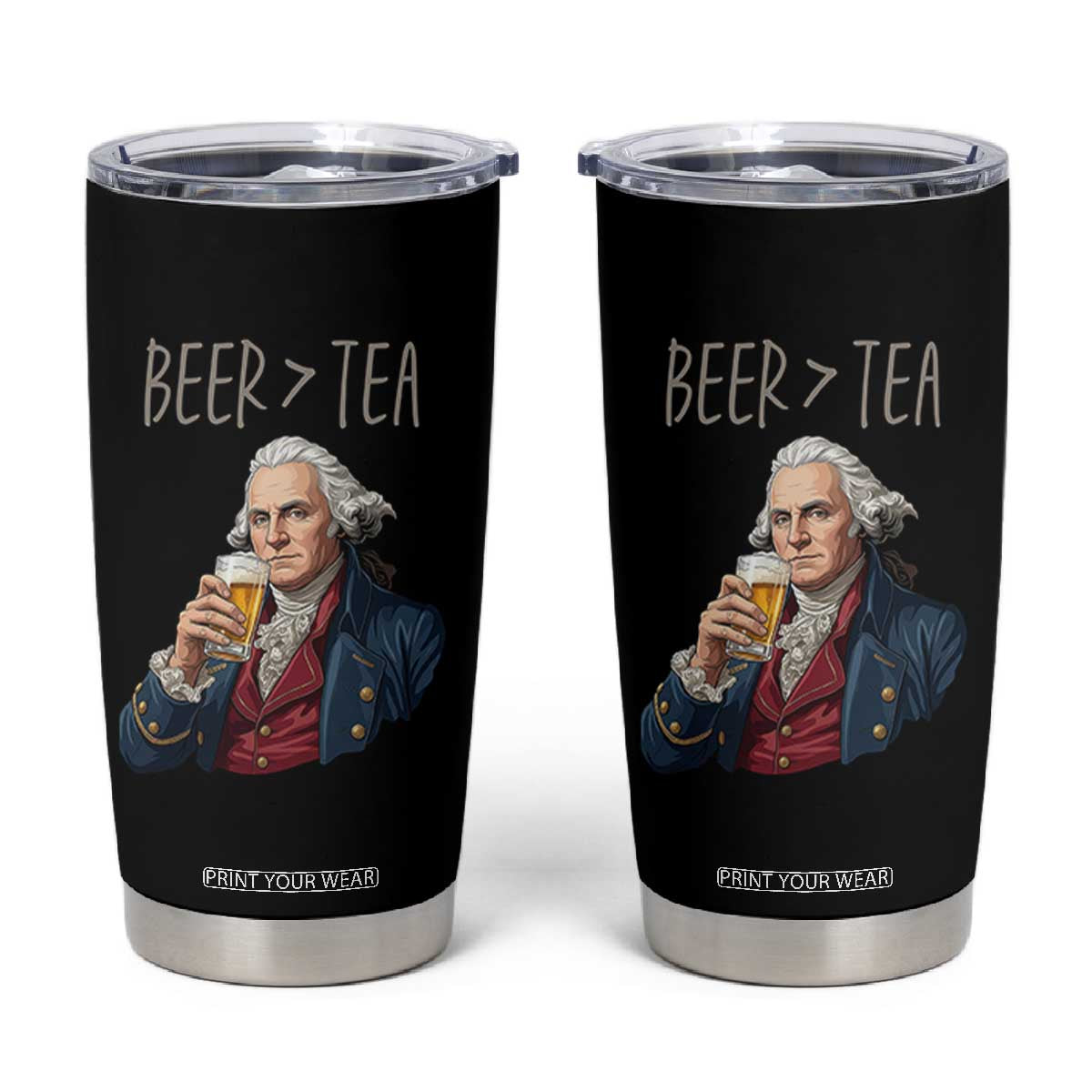Beer Greater Than Tea Funny Founding Fathers Tumbler Cup American History Drinking Boston Tea Party Sarcasm TS02 Black Print Your Wear