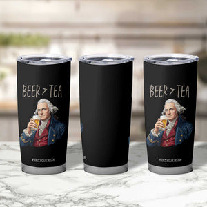 Beer Greater Than Tea Funny Founding Fathers Tumbler Cup American History Drinking Boston Tea Party Sarcasm TS02 Print Your Wear