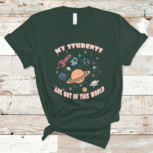 My Students Are Out Of This World Space Astronaut Teacher T Shirt TS02 Dark Forest Green Printyourwear