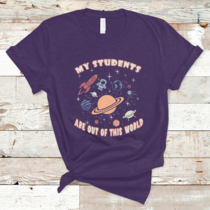 My Students Are Out Of This World Space Astronaut Teacher T Shirt TS02 Purple Printyourwear