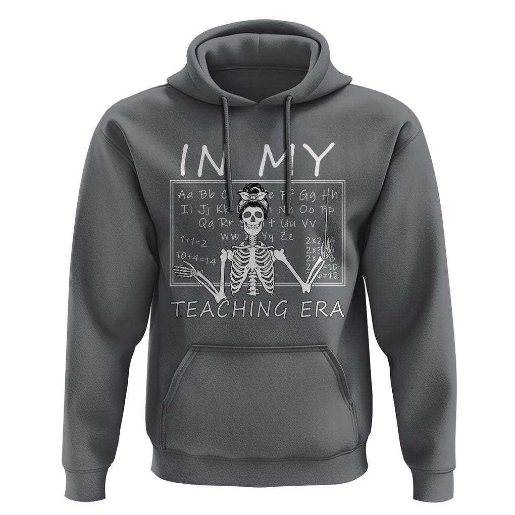 Funny Skeleton Teacher Hoodie In My Teaching Era Back To School TS02 Charcoal Print Your Wear