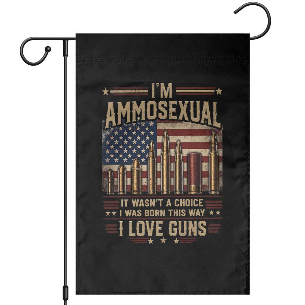 Funny Patriotic Second Amendment Humor American Flag Garden Flag Im Ammosexual I Love Guns Owners Veterans TS02 Black Print Your Wear