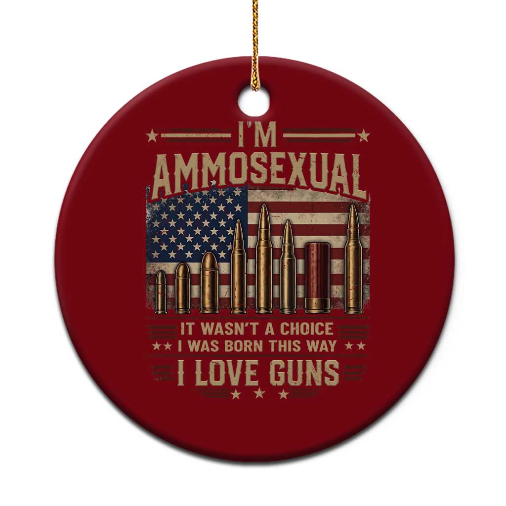 Funny Patriotic Second Amendment Humor American Flag Ceramic Ornament Im Ammosexual I Love Guns Owners Veterans TS02 1pc Red Print Your Wear