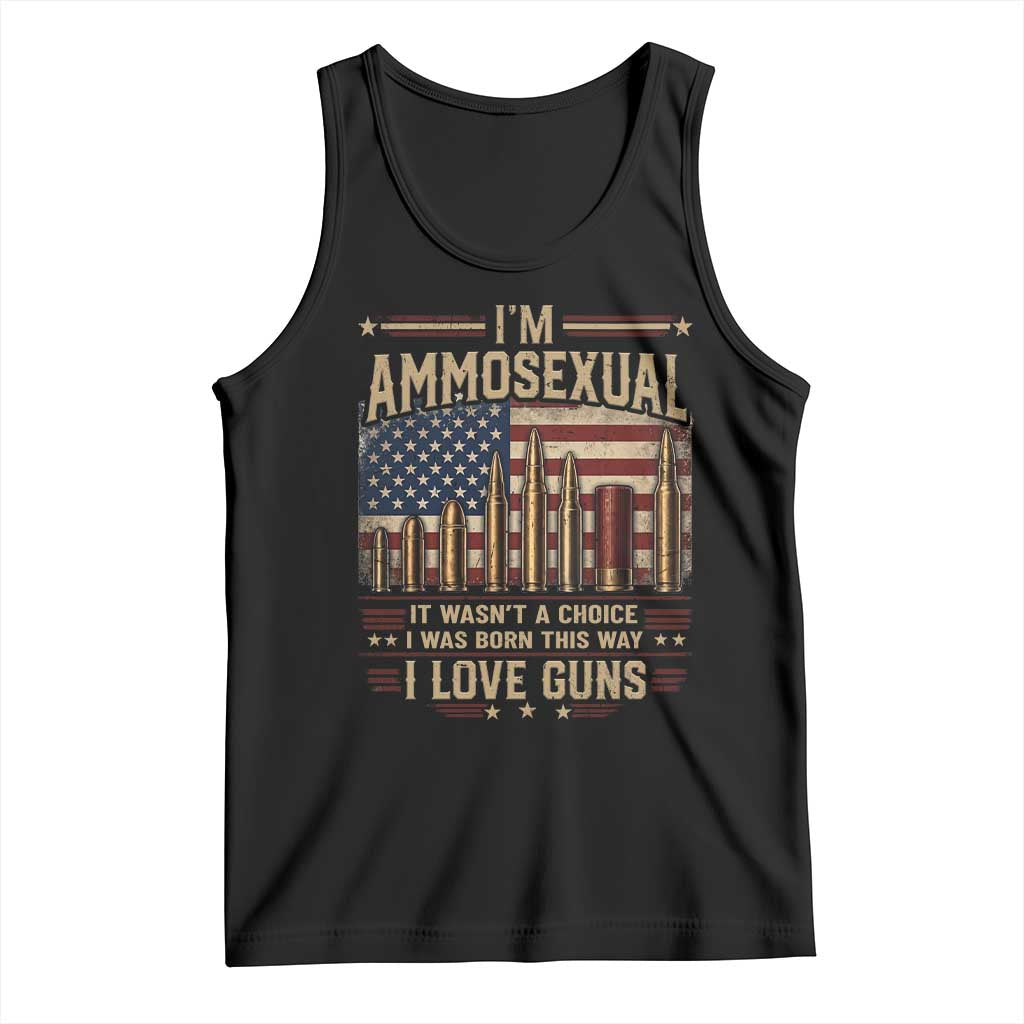 Funny Patriotic Second Amendment Humor American Flag Tank Top Im Ammosexual I Love Guns Owners Veterans TS02 Black Print Your Wear