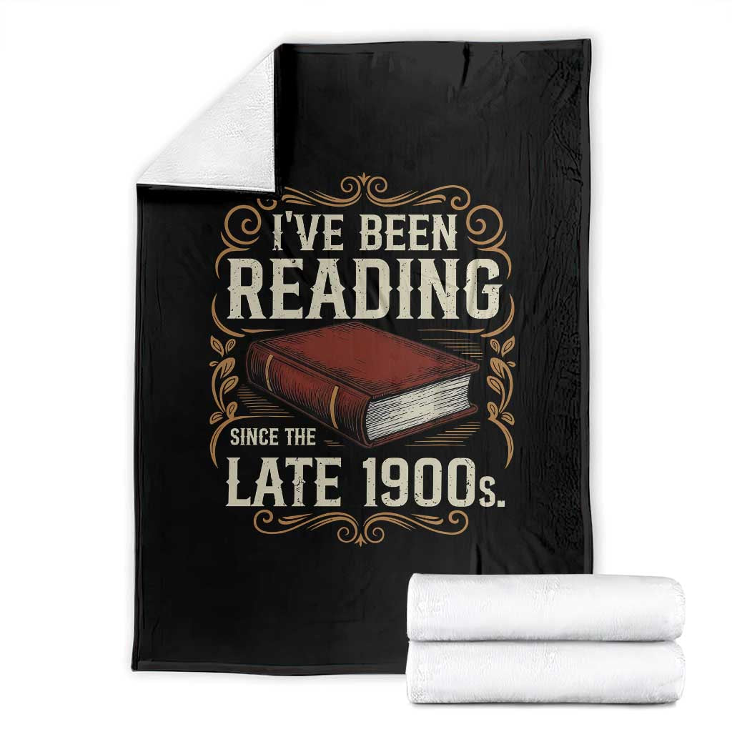Funny Vintage 80s 90s Book Lover Throw Blanket I've Been Reading Since The Late 1900s Bookworm Humor TS02 Black Print Your Wear