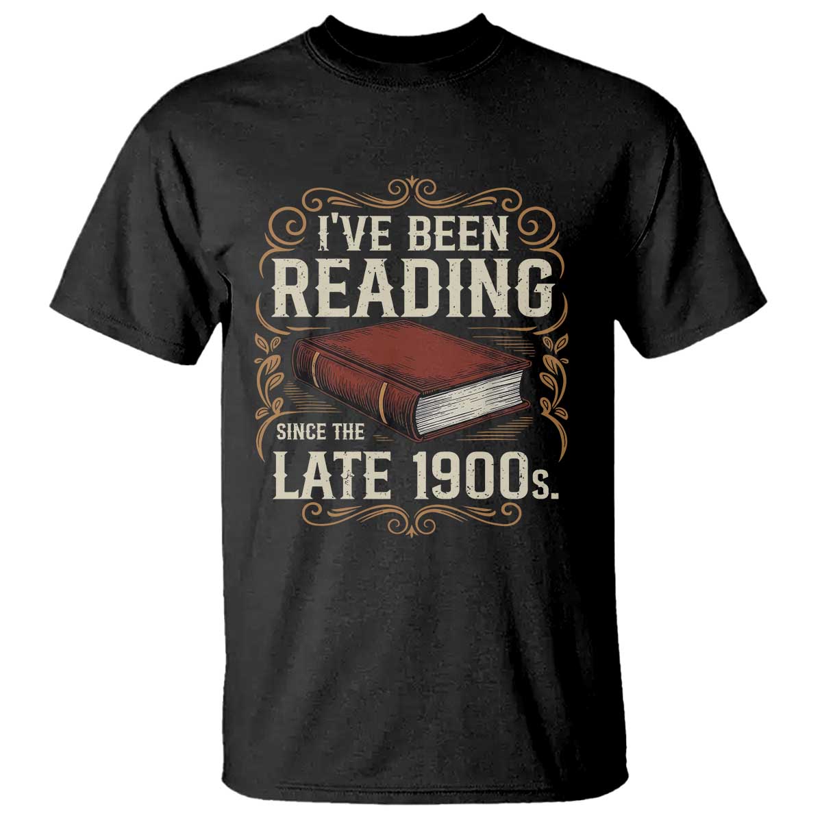 Funny Vintage 80s 90s Book Lover T Shirt I've Been Reading Since The Late 1900s Bookworm Humor TS02 Black Print Your Wear