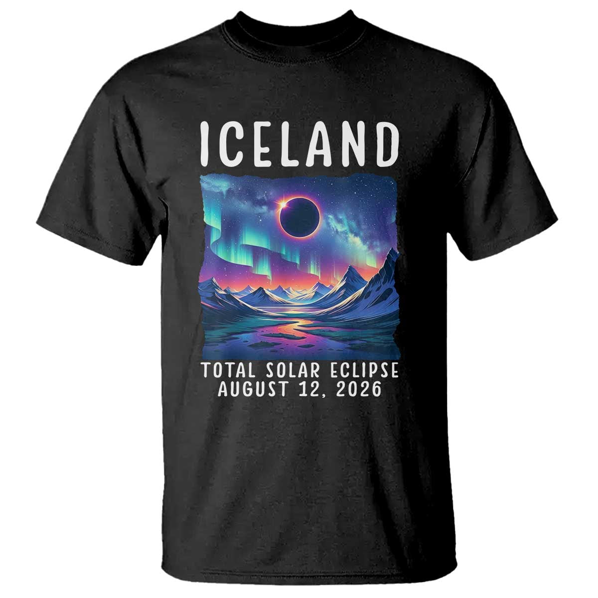 Iceland Total Solar Eclipse 2026 Aurora T Shirt Totality Northern Lights Astronomy Travel Gift TS02 Black Print Your Wear