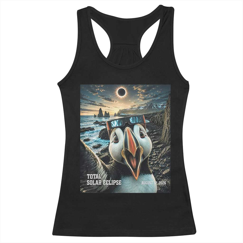 Puffin Selfie August 12 2026 Total Solar Eclipse Racerback Tank Top Funny Totality Photographic Astronomy Souvenir TS02 Black Print Your Wear