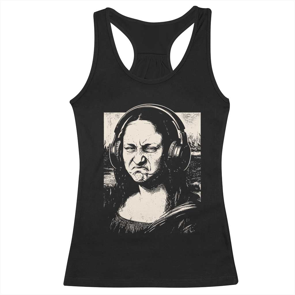 Funny Mona Lisa Wearing Headphones Bass Face Meme Racerback Tank Top Funny Classical Fine Art Parody Music Producer Graphic TS02 Black Print Your Wear