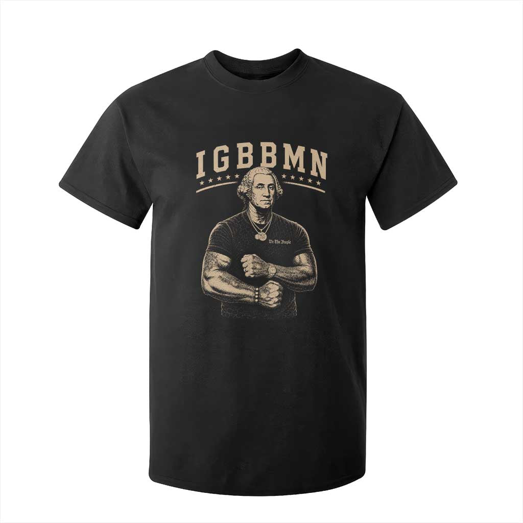 IGBBMN Buff George Washington Parody T Shirt For Kid It’s Gonna Be Bad Funny Ironic Patriotic Founding Father TS02 Black Print Your Wear