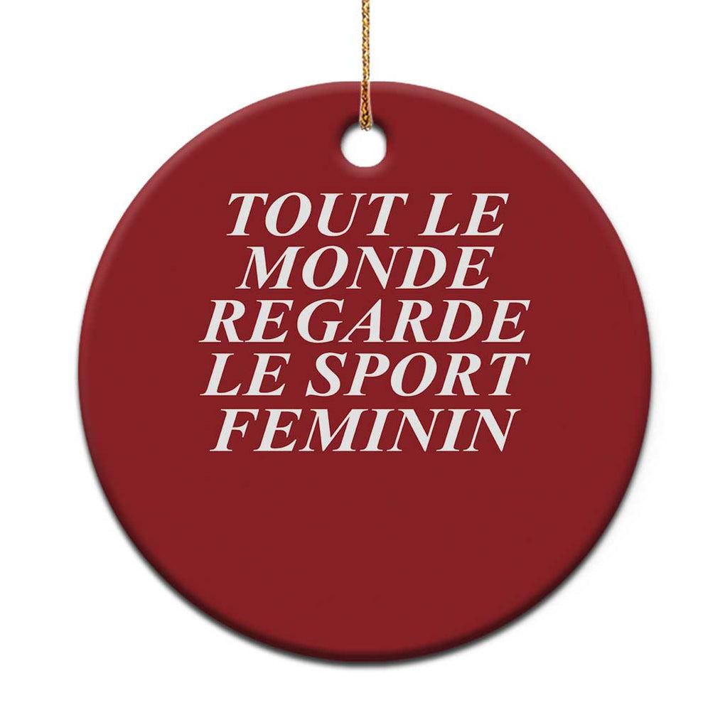 Tout Le Monde Regarde Le Sport Feminin Christmas Ornament Everyone Watches Womens Sport TS02 Print Your Wear