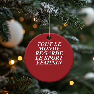 Tout Le Monde Regarde Le Sport Feminin Christmas Ornament Everyone Watches Womens Sport TS02 Print Your Wear