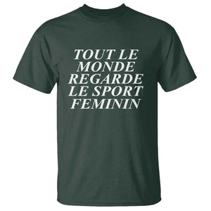 Tout Le Monde Regarde Le Sport Feminin T Shirt Everyone Watches Womens Sport TS02 Dark Forest Green Print Your Wear