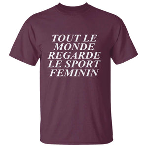 Tout Le Monde Regarde Le Sport Feminin T Shirt Everyone Watches Womens Sport TS02 Maroon Print Your Wear