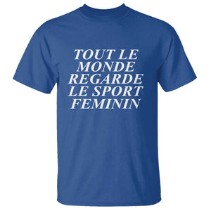 Tout Le Monde Regarde Le Sport Feminin T Shirt Everyone Watches Womens Sport TS02 Royal Blue Print Your Wear