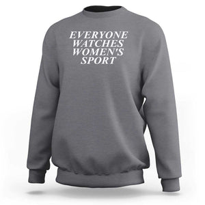 Everyone Watches Womens Sport Sweatshirt TS02 Charcoal Print Your Wear