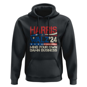 Harris Walz 2024 Hoodie Mind Your Own Damn Business Retro Vintage TS02 Black Print Your Wear