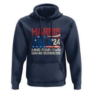 Harris Walz 2024 Hoodie Mind Your Own Damn Business Retro Vintage TS02 Navy Print Your Wear