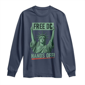 Free DC Hands Off Long Sleeve Shirt Statue of Liberty for Washington D.C. Rights TS02 Navy Print Your Wear