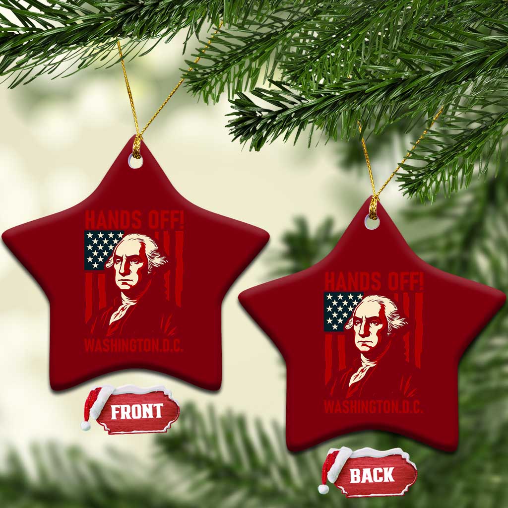 Hands Off DC Patriotic Ceramic Ornament George Washington American Flag TS02 Print Your Wear