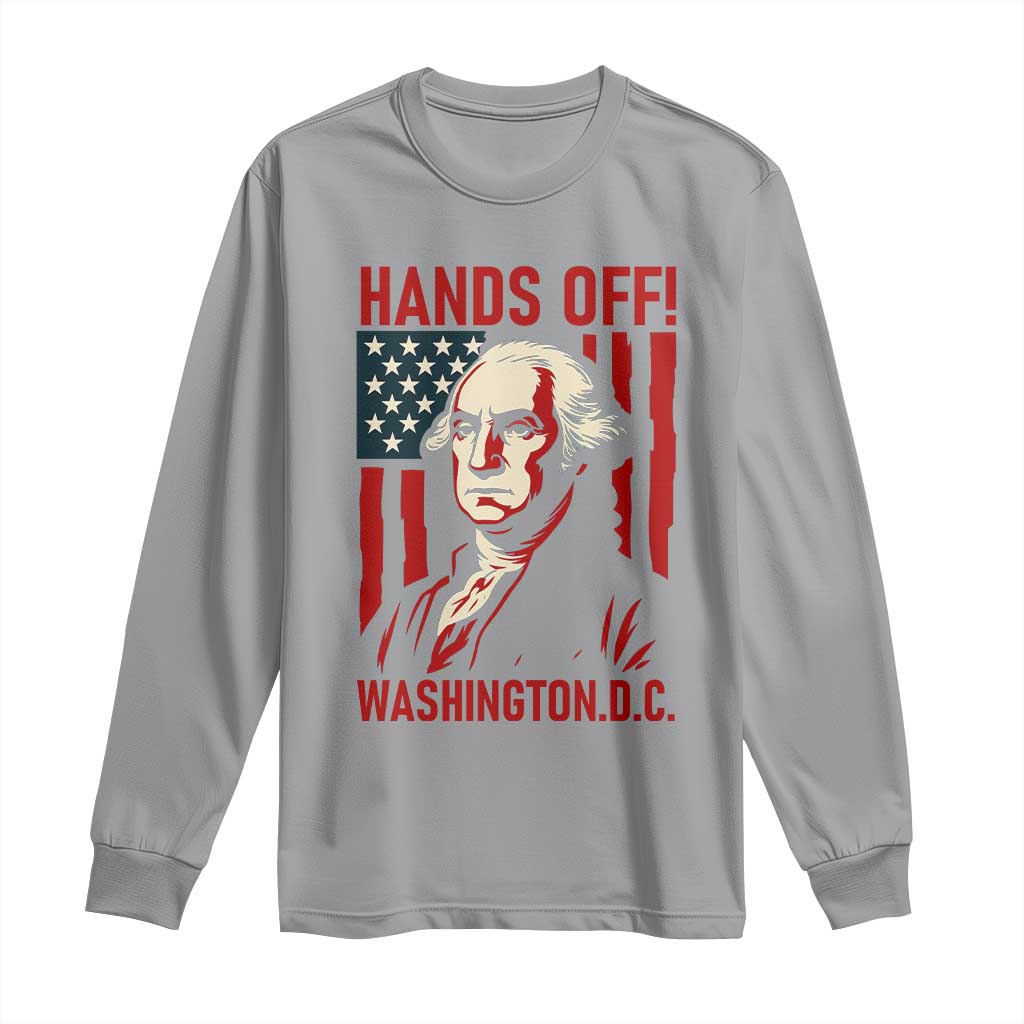 Hands Off DC Patriotic Long Sleeve Shirt George Washington American Flag TS02 Sport Gray Print Your Wear
