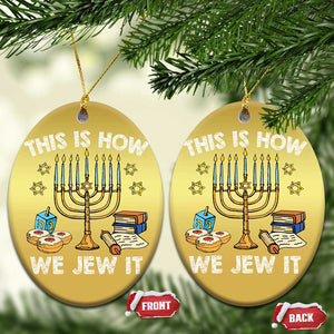 Funny Jewish Hanukkah Christmas Ornament This How We Jew It Menorah Chanukah TS02 Oval Gold Print Your Wear