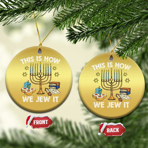 Funny Jewish Hanukkah Christmas Ornament This How We Jew It Menorah Chanukah TS02 Circle Gold Print Your Wear